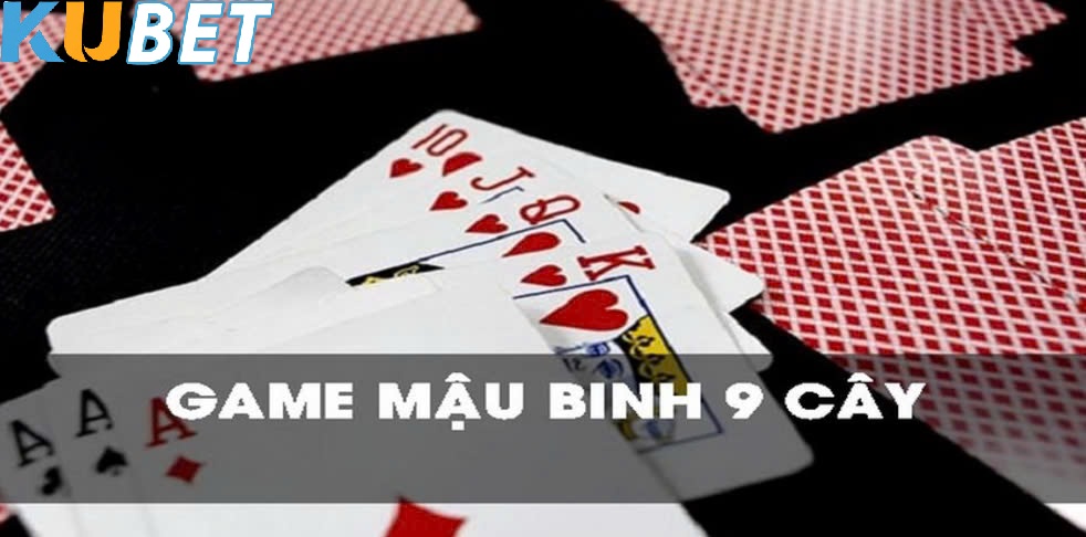 Các Trường Hợp Thắng Đặc Biệt Trong Cách Chơi Bài Mậu Binh 9 Cây Kubet77