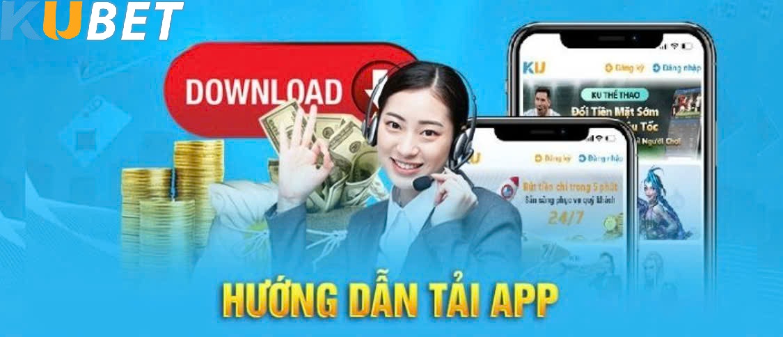 Tải App Kubet77 Với Các Bước Chi Tiết Cho Từng Cấu Hình Cụ Thể