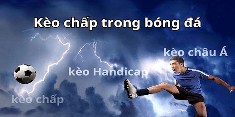 Kèo Chấp Là Gì?